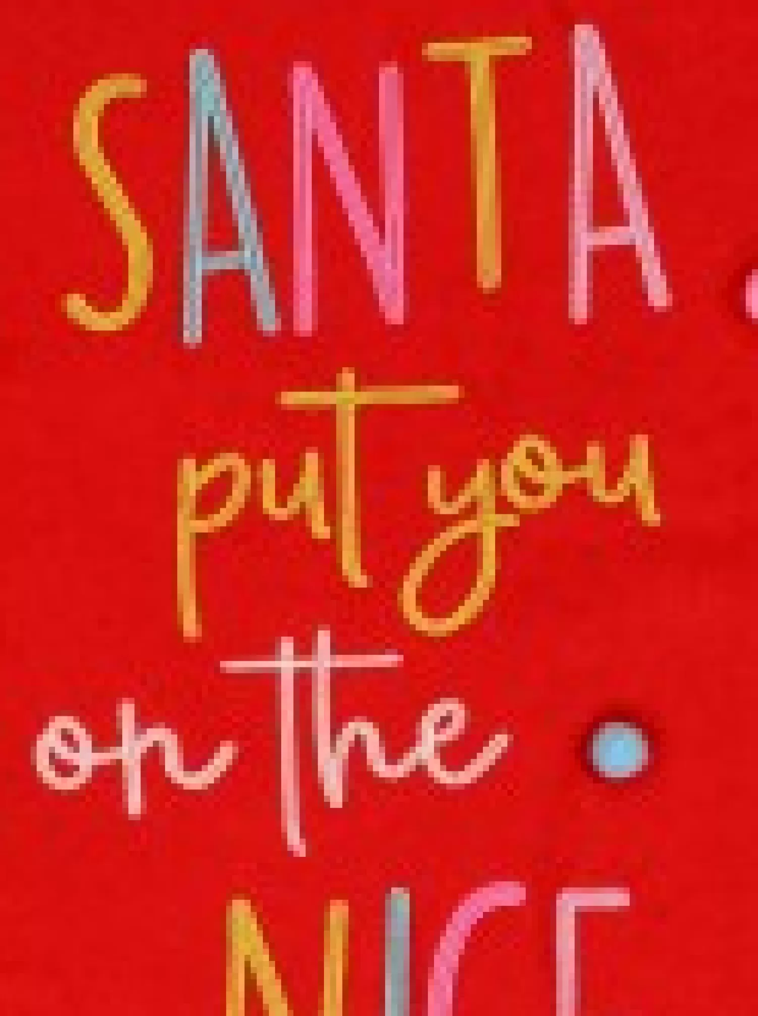 Christmas Warehouse Large Felt ' Santa Put You On The Nice List! ' & Pom-Poms Gift Santa Sack - 1M> Santa Sacks